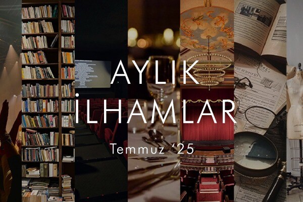 Aylık İlhamlar – Temmuz 2025